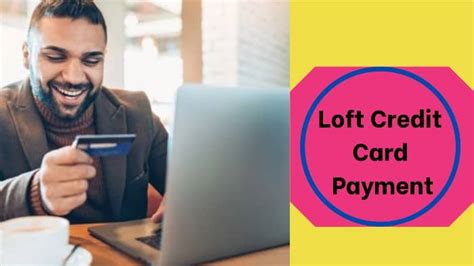 Loft card online payment - Make your LOFT card payments online with Comenity, the bank that issues your card. You can also check your balance, update your profile, and access other features. Log in to your account or enroll today and enjoy the convenience and security of online payments.